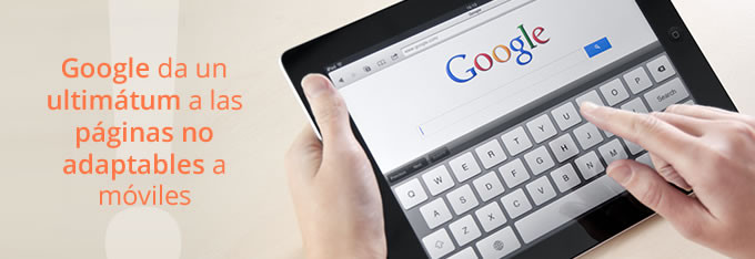 Google prorizará a los sitios web adaptables a dispositivos móviles en sus busquedas